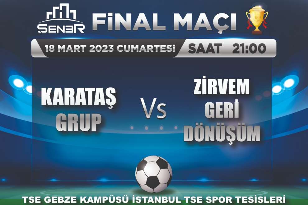 Şener GYD Geleneksel Halı Saha Futbol Turnuvası Kış Sezonu final maçı ve ödül töreni Türk Futbolunun efsane isimlerine ev sahipliği yapacak.