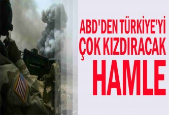 ABD'den Türkiye'yi çok kızdıracak hamle