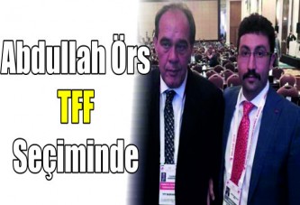 Abdullah Örs TFF seçiminde