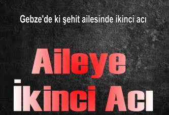 Aileye ikinci acı