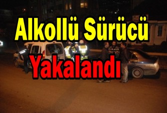 Alkollü sürücü yakalandı