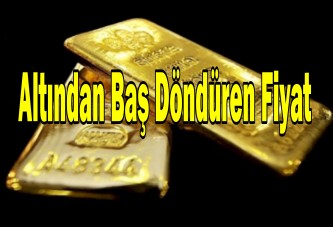 Altından Baş Döndüren Fiyat