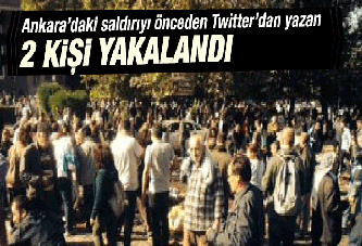 Ankara’daki saldırıyı önceden Twitter’dan yazan 2 kişi yakalandı! PKK'lı çıktılar