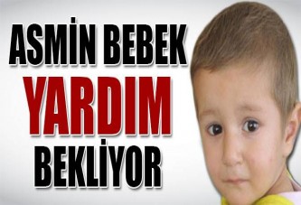 ASMİN BEBEK YARDIM BEKLİYOR