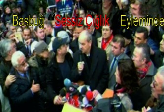 Başbuğ, "Sessiz Çığlık" Eyleminde...