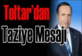 Başkan Toltar’dan Taziye Mesajı