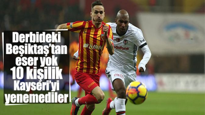 Beşiktaş, Kayseride kazanamadı