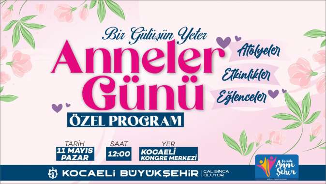 “Bir gülüşün yeter anne”