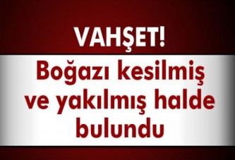 Boğazı kesilmiş ve yakılmış bir kadın cesedi bulundu