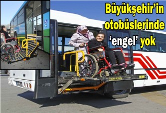 Büyükşehir’in otobüslerinde ‘engel’ yok