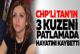CHP'li Tan'ın 3 kuzeni hayatını kaybetti