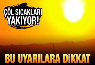 Çöl sıcakları kapıda