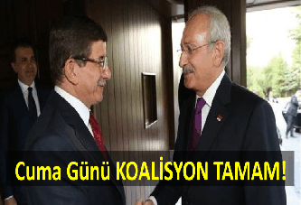 Cuma Günü KOALİSYON TAMAM!