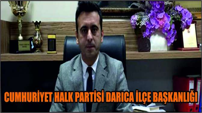 CUMHURİYET HALK PARTİSİ DARICA İLÇE BAŞKANLIĞI