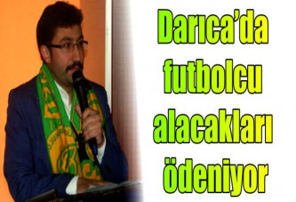 Darıca’da futbolcu alacakları ödeniyor