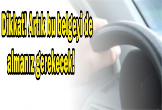 Dikkat! Artık bu belgeyi de almanız gerekecek!