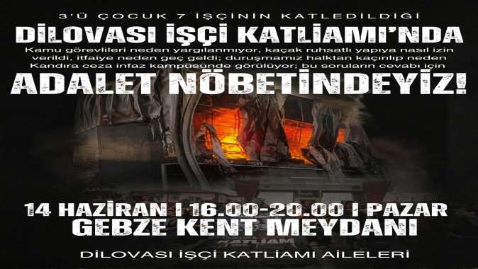 Dilovası İşçi Katliamı Ailelerinden Adalet Nöbeti Çağrısı