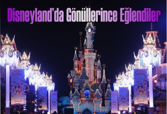 Disneyland’da gönüllerince eğlendiler