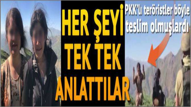 Dün böyle teslim olmuşlardı! Her şeyi tek tek anlattılar