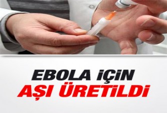 Ebola için aşı üretildi...