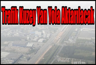 Ertuğrul Gazi Kavşağı’nda trafik kuzey yan yola aktarılacak