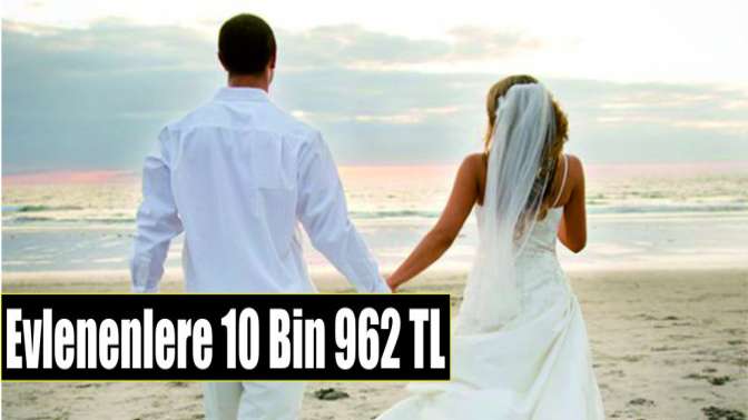 Evlenenlere 10 bin 962 TL