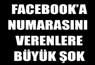 Facebook'a numarasını verenlere büyük şok