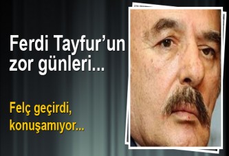 Ferdi Tayfur zor günler geçiriyor