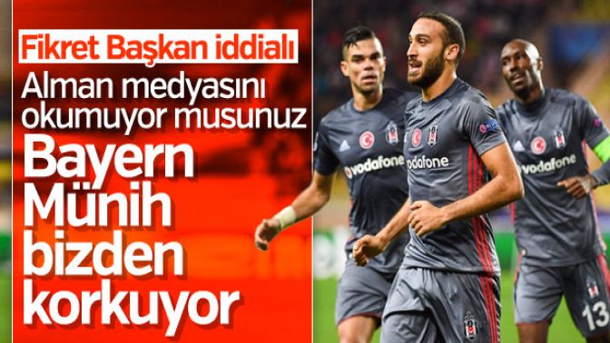 Fikret Orman: Almanlar Beşiktaştan korkuyor