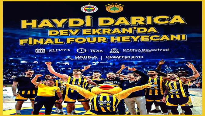 Final Four heyecanı Darıca’da yaşanacak