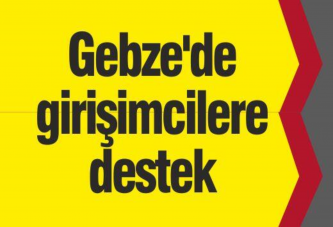 Gebze’de girişimcilere destek