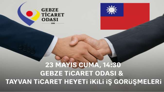 GEBZE TİCARET ODASI’NDAN ULUSLARARASI TİCARET BULUŞMASI