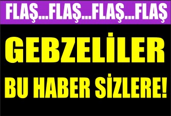 Gebzeliler Bu Haber Sizlere!