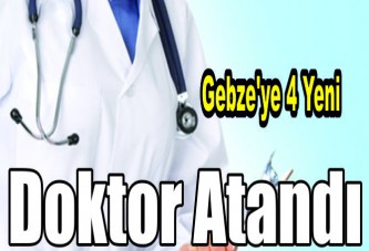 Gebze'ye doktor atandı