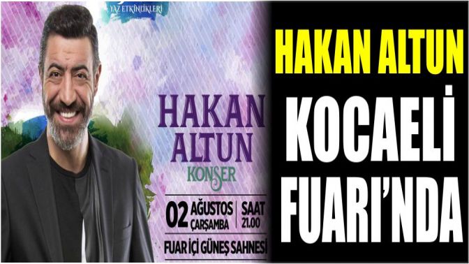 Hakan Altun, Kocaeli Fuarı’nda
