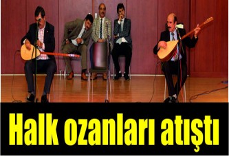 Halk ozanları atıştı