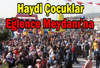 Haydi Çocuklar Eğlence Meydanı’na