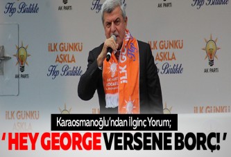 Hey George versene borç!