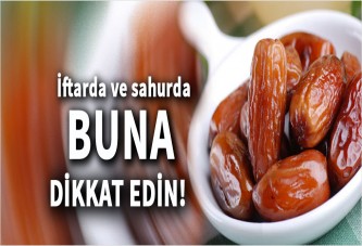 İftarda ve sahurda dikkat edilmesi gerekenler