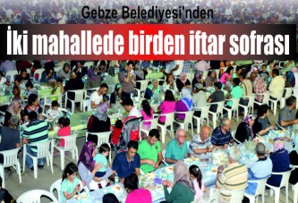 İki mahallede birden iftar sofrası