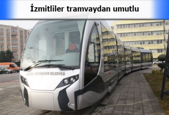 İzmitliler tramvaydan umutlu