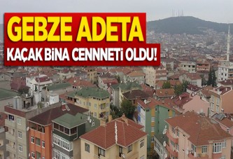 Kaçak bina cenneti