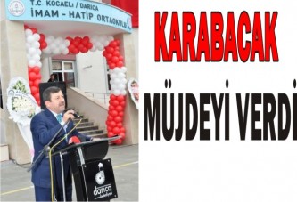 KARABACAK MÜJDEYİ VERDİ