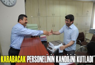 KARABACAK PERSONELİNİN KANDİLİNİ KUTLADI.