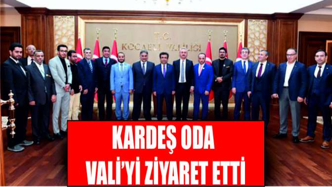 Kardeş oda, Vali’yi ziyaret etti