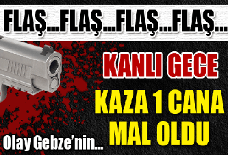 Kaza kurşunu: 1 ölü!