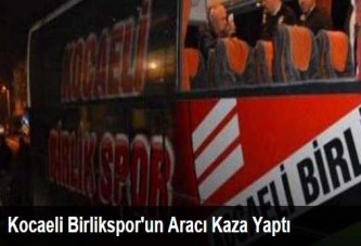 Kocaeli Birlikspor'un Aracı Kaza Yaptı