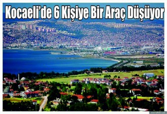 Kocaeli’de 6 kişiye bir araç düşüyor