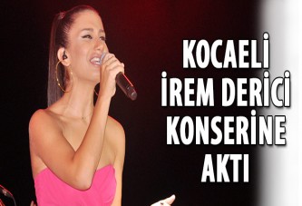 Kocaeli, İrem Derici konserine aktı