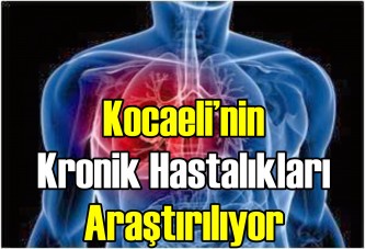 Kocaeli’nin kronik hastalıkları araştırılıyor